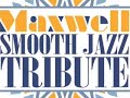 Available on iTunes and Amazon.com: Smooth Jazz All Stars performing Maxwell's 
