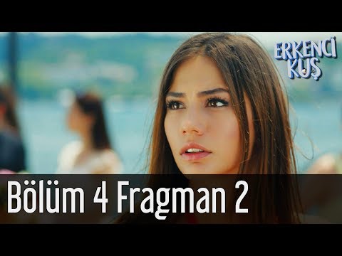 Erkenci Kuş 4. Bölüm 2. Fragmanı                                                                                                                                                                                                                          