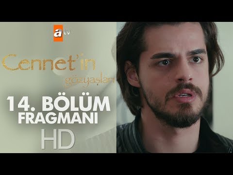 Cennetin Gözyaşları 14. Bölüm Fragmanı                                                                                                                                                                                                                    