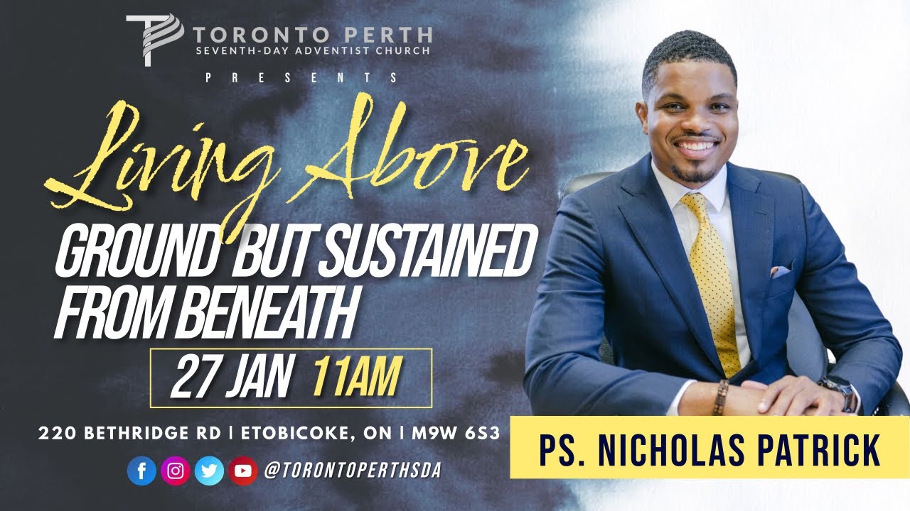 Sabbath, January 27, 2024 | Pastor Nicholas Patrick | Living Above Ground But Sustained From Beneath