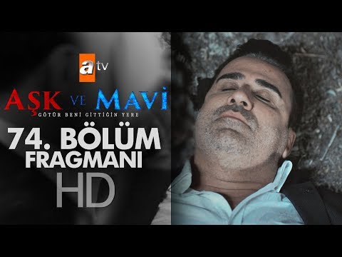 Aşk ve Mavi 74. Bölüm Fragmanı                                                                                                                                                                                                                            