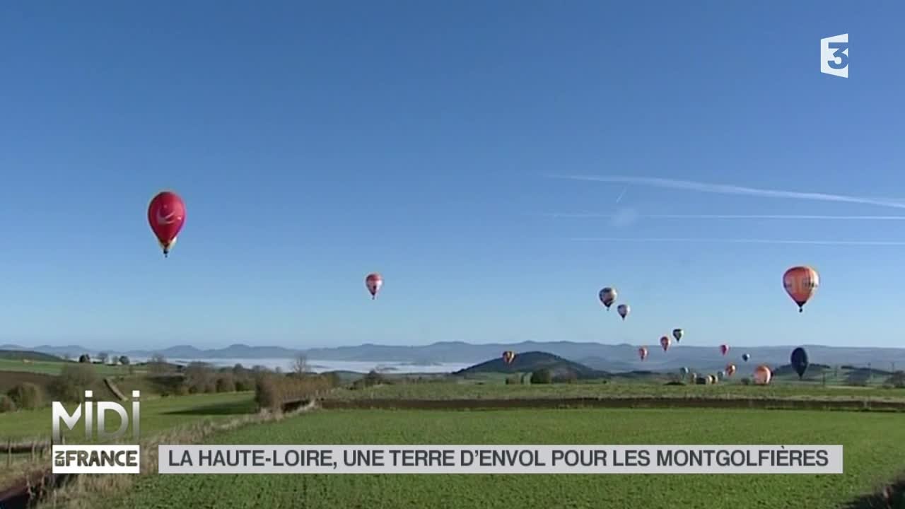 VU D'ICI : La Haute-Loire, une terre d'envol pour les montgolfières VU D'ICI : La Haute-Loire, une terre d'envol pour les montgolfières