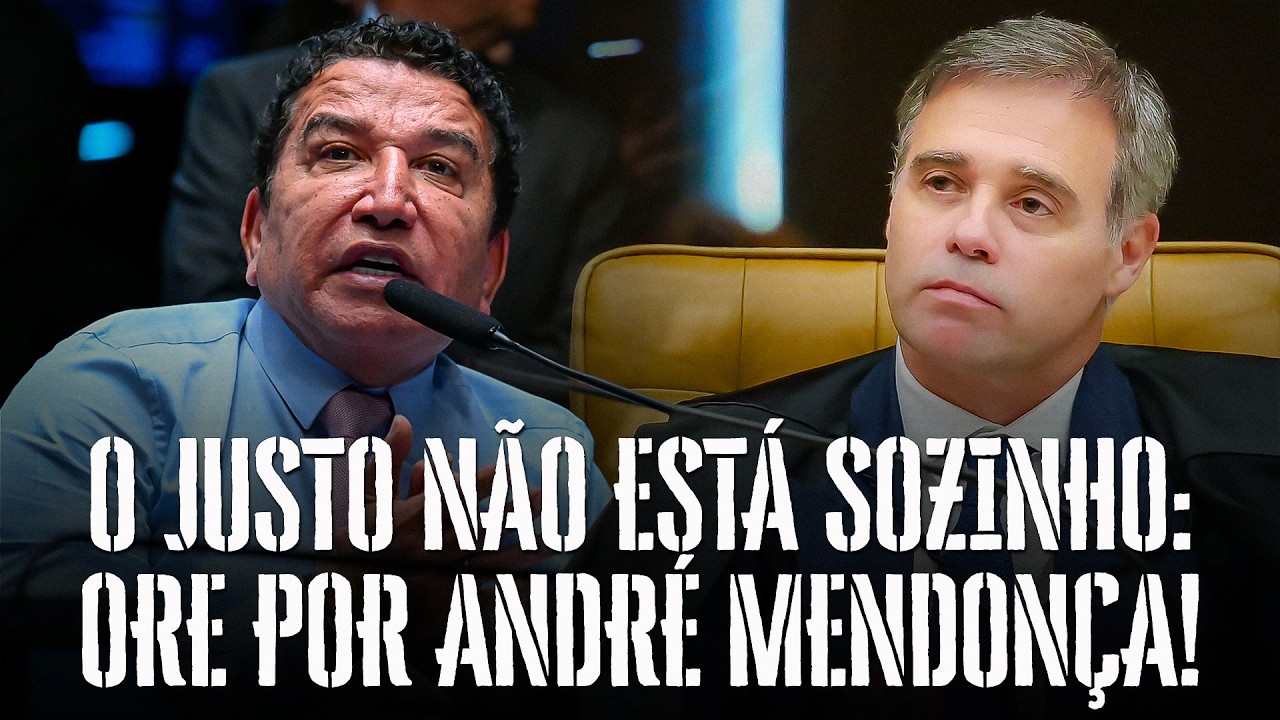 O justo não está sozinho: ore por André Mendonça!