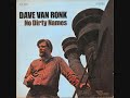 Dave Van Ronk - Song of the Wandering Aengus
