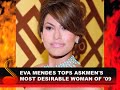 Eva Mendes - Most Desirable Woman