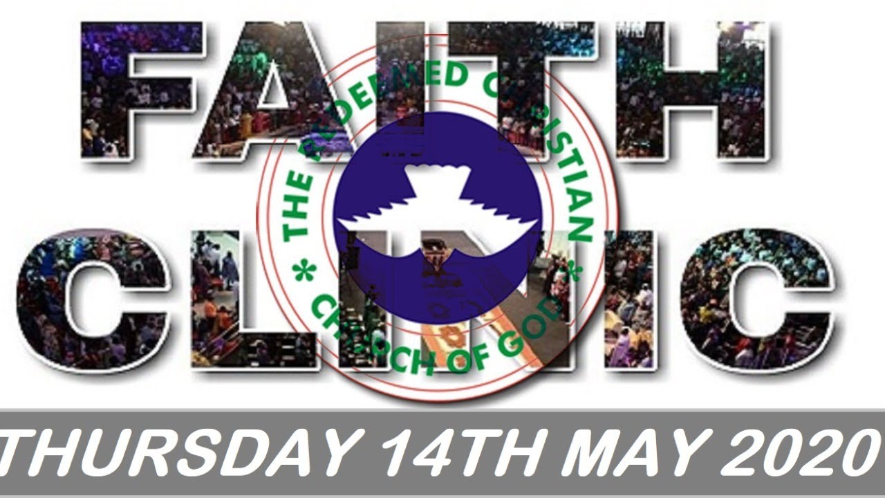 Watch Live RCCG May 14th 2020 Faith Clinic by Pastor E. A. Adeboye