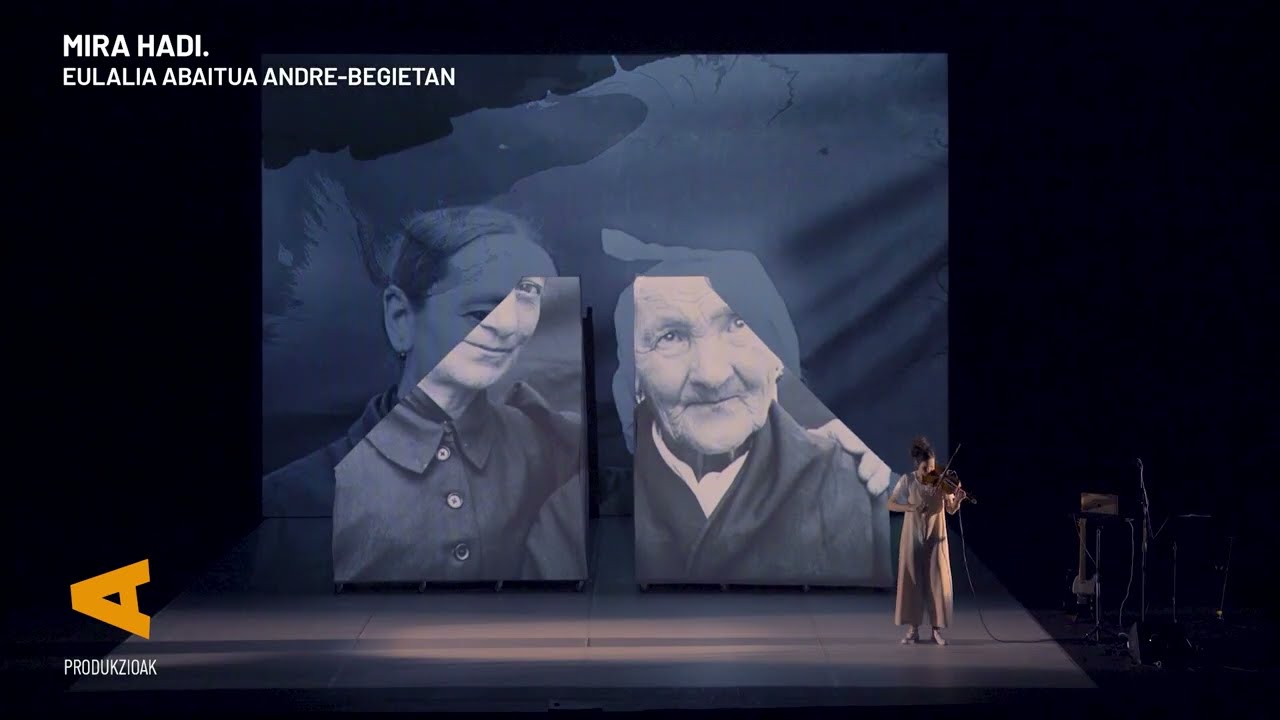 Mira hadi. Eulalia Abaitua andre-begietan. Loraldia Produkzioak