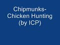 Chipmunks-Chicken Hunting