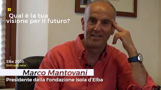 #ELBA2035: INTERVISTA A MARCO MANTOVANI, FONDAZIONE ISOLA D'ELBA