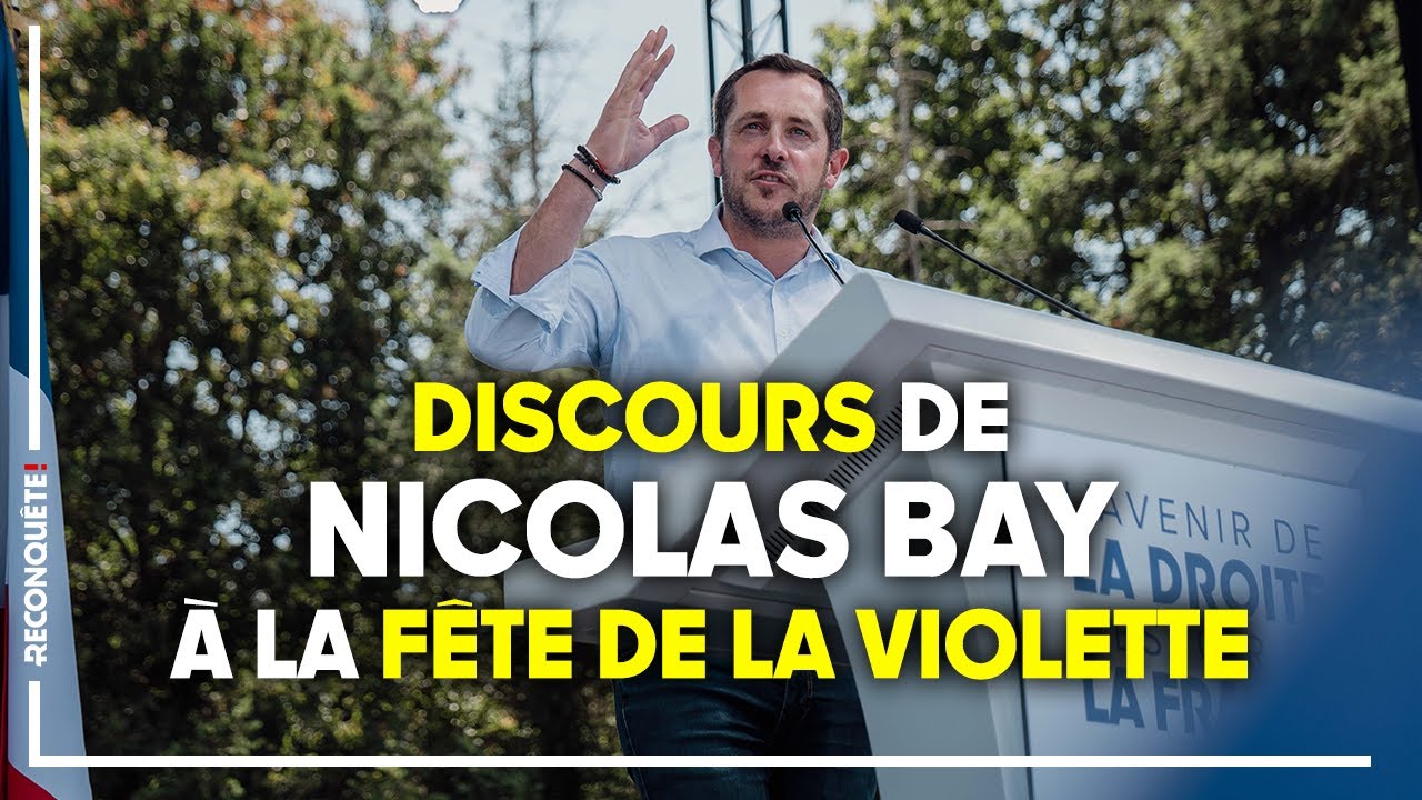 Discours de Nicolas Bay à la Fête de la droite !