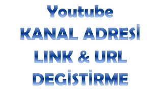 Youtube Kanal Link - URL - Uzantı Değiştirme (K