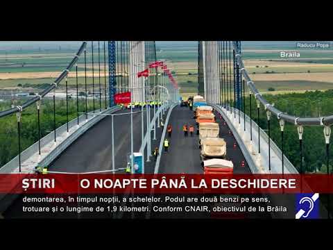 Podul suspendat de la Brăila, pregătit pentru inaugurare