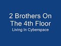 2 Brothers On The 4th Floor - Living In Cyberspace