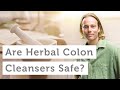 Warning! The dangers of herbal colon cleansers.