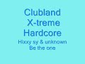 Clubland x-treme hardcore 4 - Be the one