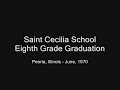 St. Cecilia School - Peoria, Illinois - June, 1970