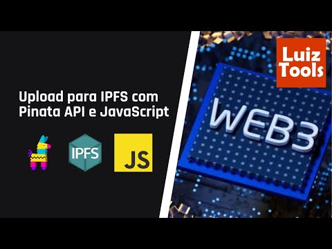 Upload para IPFS com Pinata API e JavaScript