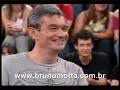 Altas Horas (Rede Globo) - Bruno Motta, Comédia Stand Up