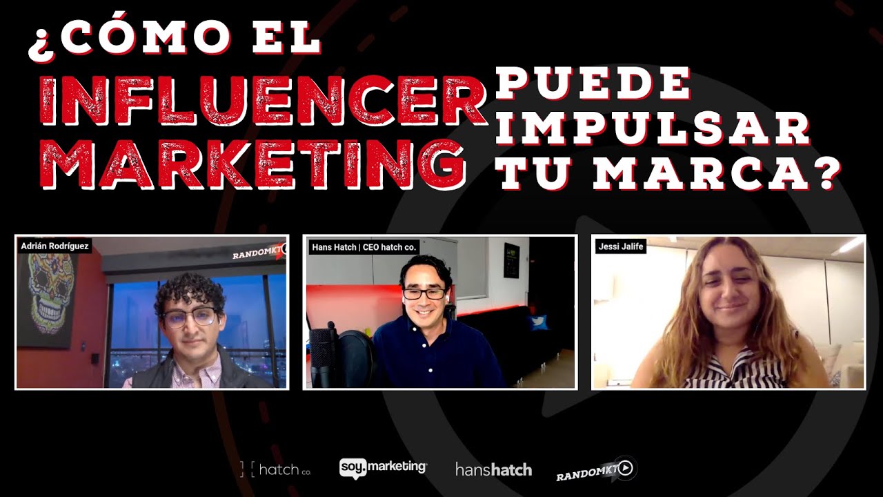 📱😎¿Cómo el influencer marketing puede impulsar tu marca? | Jessi Jalife & Adrían Rdgz. & Hans Hatch