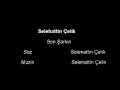 videos de Selehattin Çelik - Son Şarkın.wmv