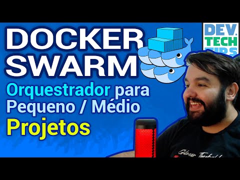 Docker Swarm | Orquestrador de Containers Docker para Pequenos e Médios Projetos