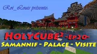 Holycube² ep.20 - Samannif, Palace et Visite avec Aypierre !