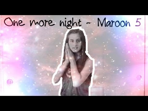 one more night – maroon 5 (music video). (foreveraandp)