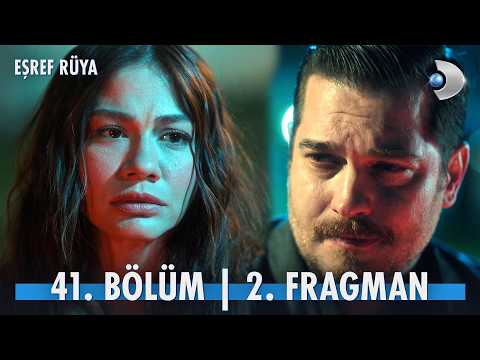 Eşref Rüya 41. Bölüm 2. Fragmanı                                                                                                                                                                                                                          