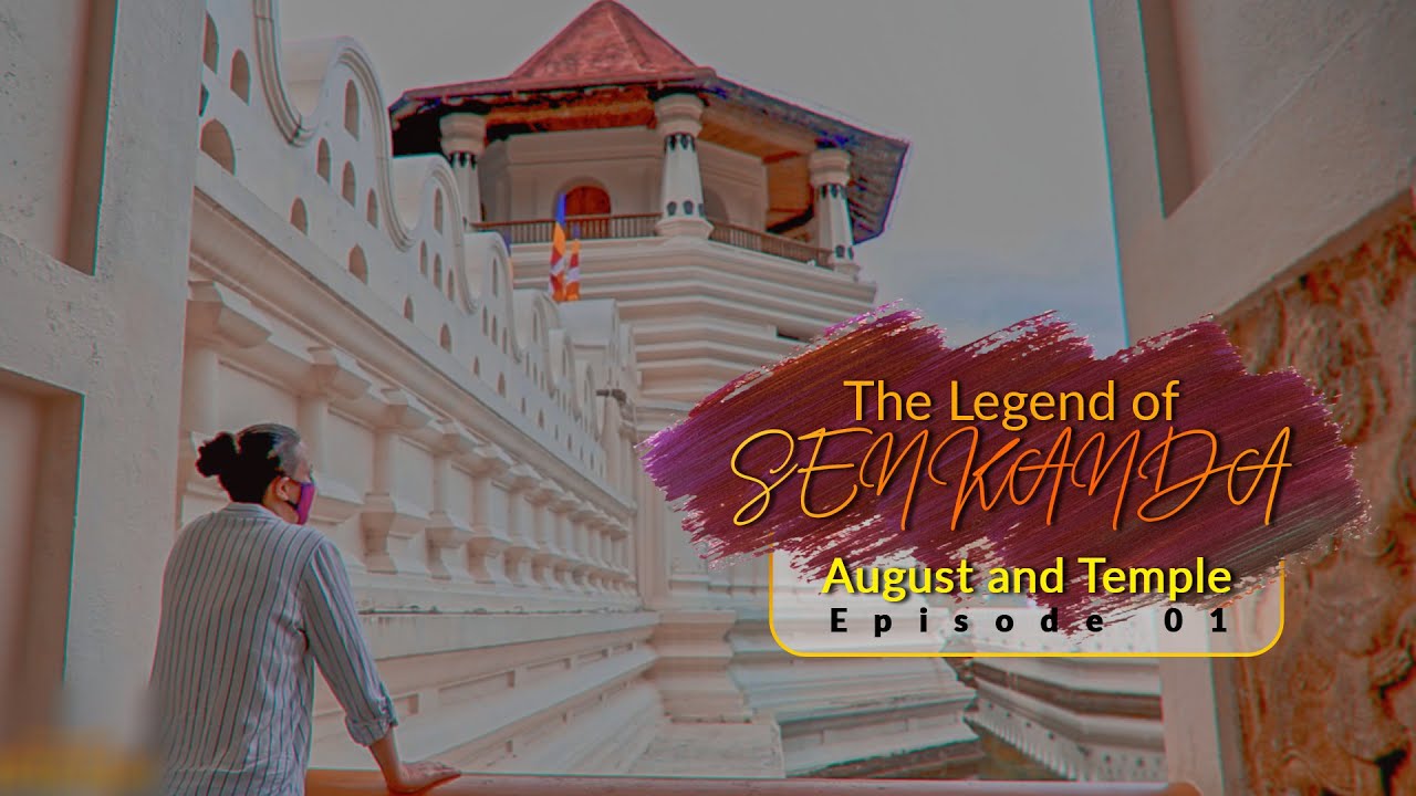 Legend of Senkanda | August and Temple | Ep 01