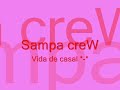 Sampa Crew -Vida de Casal- *-*