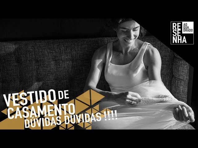 Dúvidas com o Vestido de Noiva ?