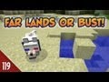 Minecraft Far Lands or Bust #119 - Don't Take Career Advice from Astronauts
