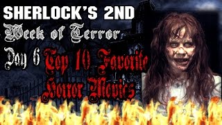 Top 10 Favorite Horror Movies - Day 6: Sherlock's 2nd Week of Terror