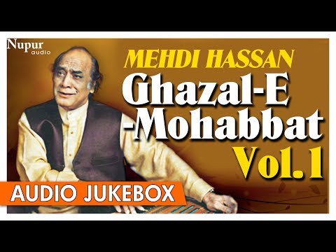 Mehdi Hassan | Ghazal - E - Mohabbat Vol.1 | Best Romantic Ghazals Collection | Nupur Audio