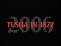benny golson, archie shepp, jimmy cobb, buster williams, bobby durham, eddy gomez, joe locke, david murray, shawnn monteiro, rosario giuliani, flavio boltro, giorgio rosciglione, steve kuhn, ray mantilla, billy drummond, bill elder, eddy martinez, jazz, tuscia, ronciglione, soriano nel cimino. tuscia in jazz seminari, concerti, masterclass, jam session.