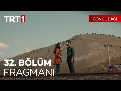 Gönül Dağı 32. Bölüm Fragmanı                                                                                                                                                                                                                             