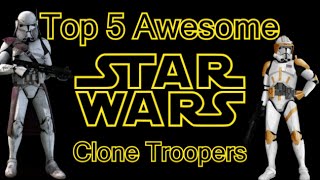 A Year Ago Today: Top 5 Awesome Star Wars Clone Troopers
