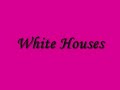 White Houses Instumental w/Lyrics