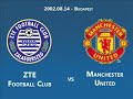 ZTE FC - Manchester United (Second Half)