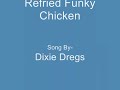 dixie dregs- refried funky chicken great song that is not on youtube until now