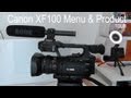 Canon XF100 Menu & Product Tour