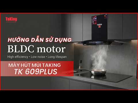 HƯỚNG DẪN SỬ DỤNG MÁY HÚT MÙI TAKING MODEL: TK 609 PLUS