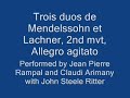 trois duos de mendelssohn et lachner, 2nd mvt, allegro agitato.
performed by jean pierre rampal and claudi arimany with john steele ritter.
do give comments and ratings! :d