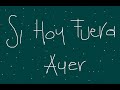 alci acosta ~SI HOY FUERA AYER~