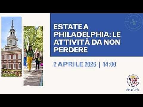Video 2-4-2026 Estate a Philadelphia le attività da non perdere