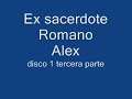 Ex sacerdote Alex (Disco uno tercera parte)