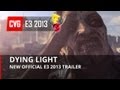 Dying Light Offical E3 2013 Trailer HD