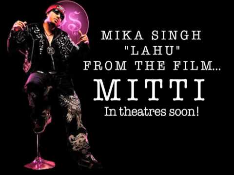 Mika Singh New Track - Lahu - From the OST \" Mitti \"