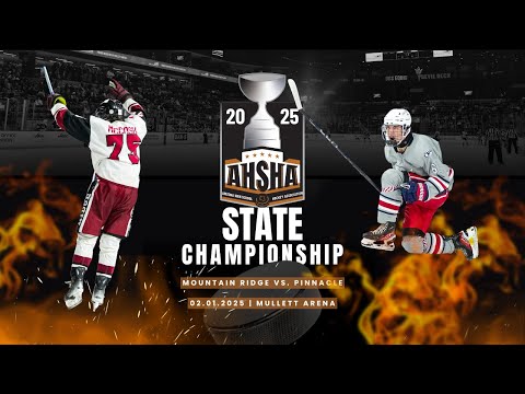 AHSHA 2024-25 D1 Championship: #1 Mountain Ridge Mountain Lions vs #2 Pinnacle Pioneers (Pinnacle Pioneer Champs)