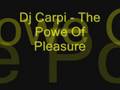 videos de Dj Carpi - The Powe Of Pleasure